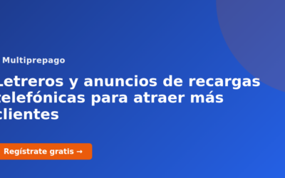 Letreros y anuncios de recargas telefónicas para atraer más clientes